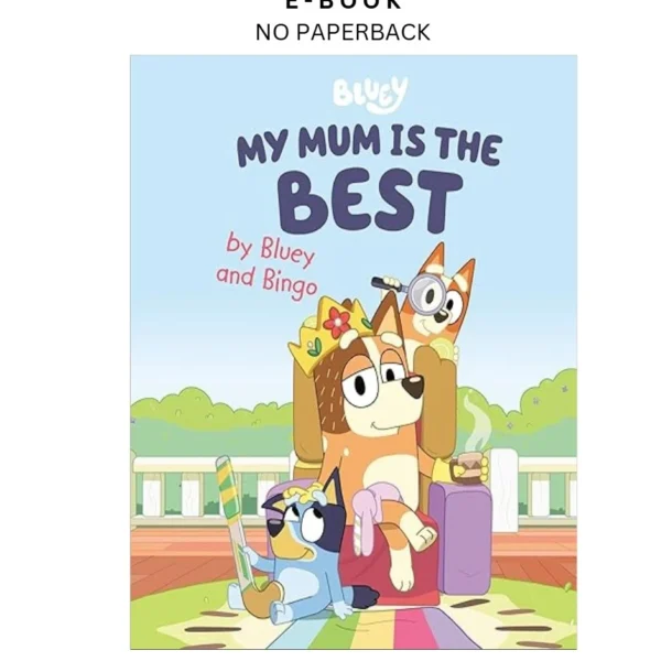 My Mum Is the Best by Bluey and Bingo Ebook – Penguin Young Readers Licenses | Instant Download – book cover ebook