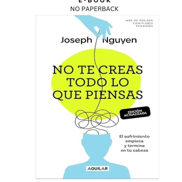 No te creas todo lo que piensas (Edición actualizada Ebook by Joseph Nguyen | Instant Download – book cover ebook