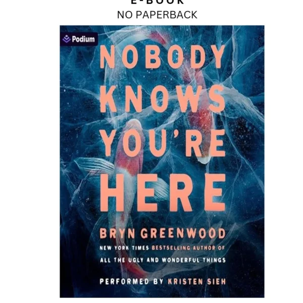 Nobody Knows You're Here: A Psychological Suspense Ebook by Bryn Greenwood | Instant Download – book cover ebook