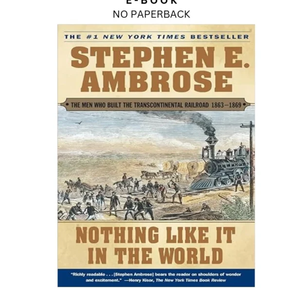 Nothing Like It In the World: The Men Who Built the Ebook by Stephen E. Ambrose | Instant Download – book cover ebook