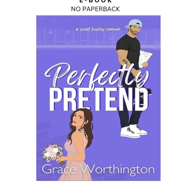 Perfectly Pretend: A Sweet Hockey RomCom (Per Ebook by Grace Worthington | Instant Download – book cover ebook