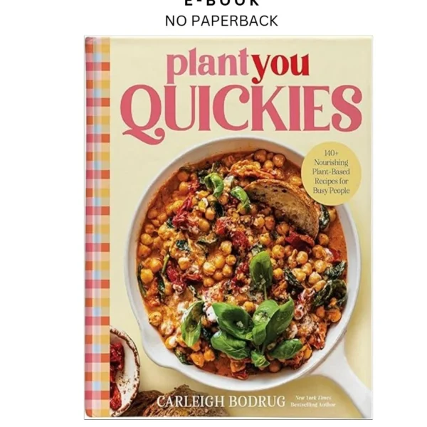 PlantYou Quickies: 140+ Nourishing Plant Ebook by Carleigh Bodrug | Instant Download – book cover ebook