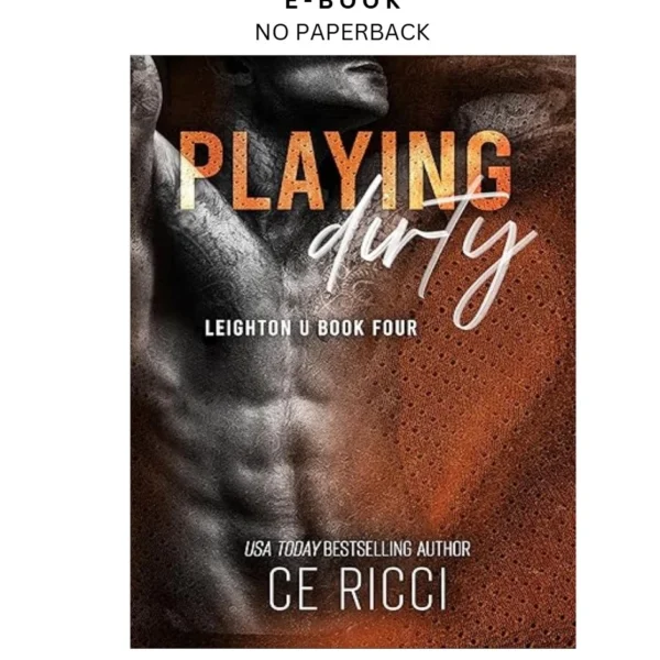 Playing Dirty (Leighton U Book 4) Ebook by CE Ricci | Instant Download – book cover ebook
