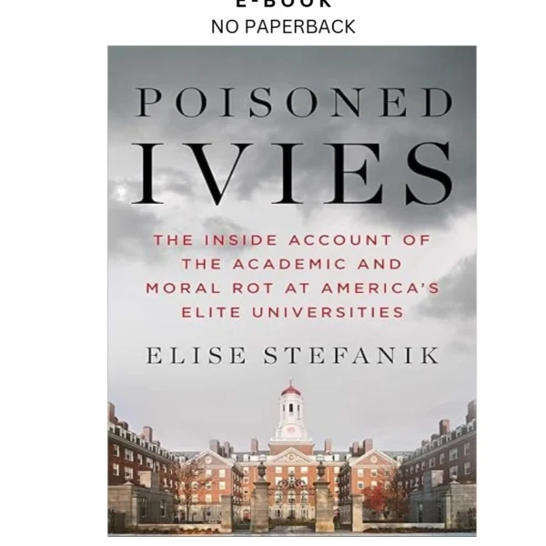 Poisoned Ivies: The Inside Account of the Ac Ebook by Elise Stefanik | Instant Download – book cover ebook