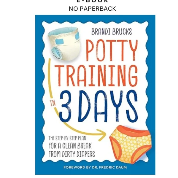 Potty Training in 3 Days: The Step by by-St Ebook – Brandi Brucks | Instant Download – book cover ebook