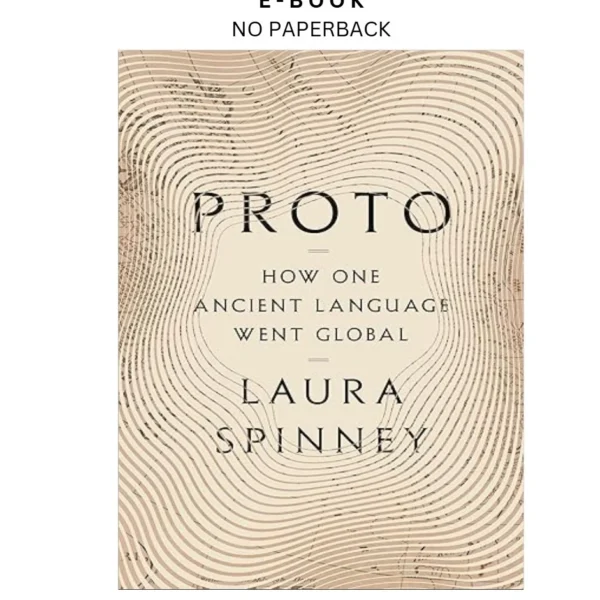 Proto: How One Ancient Language Went Global Ebook by Laura Spinney | Instant Download – book cover ebook