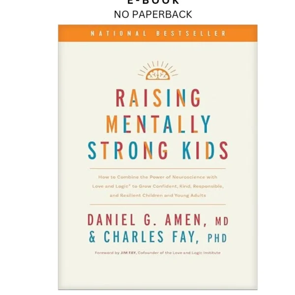Raising Mentally Strong Kids: How to Combine the Pow Ebook by Daniel G. Amen MD | Instant Download – book cover ebook