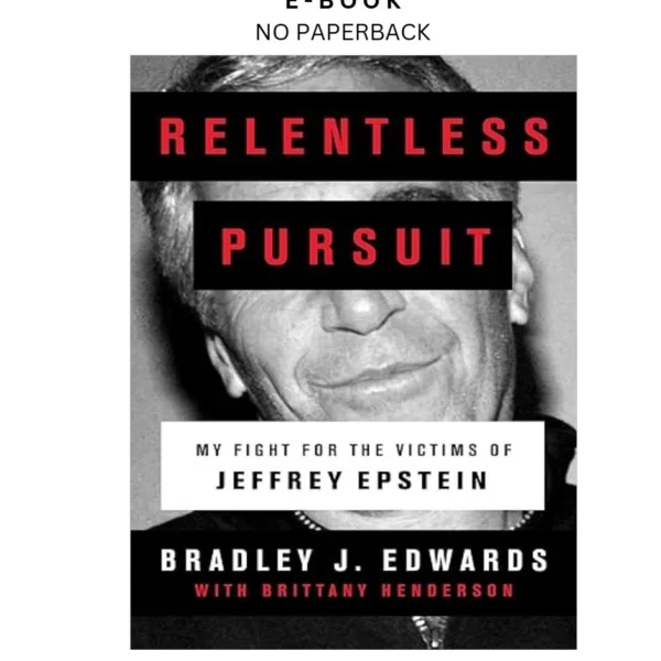 Relentless Pursuit: My Fight for the Victims of Jeffre Ebook by Bradley J. Edwards | Instant Download – book cover ebook