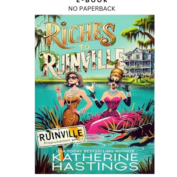 Riches to Ruinville: A Laugh by Out-Loud Women’s Ficti Ebook – Katherine Hastings | Instant Download – book cover ebook
