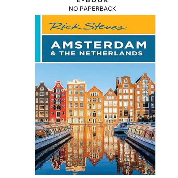 Rick Steves Amsterdam & the Netherlands (Rick St Ebook by Rick Steves | Instant Download – book cover ebook
