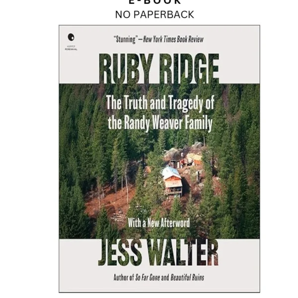Ruby Ridge: The Truth and Tragedy of the Randy Weav Ebook by Jess Walter (Author Narrato | Instant Download – book cover ebook
