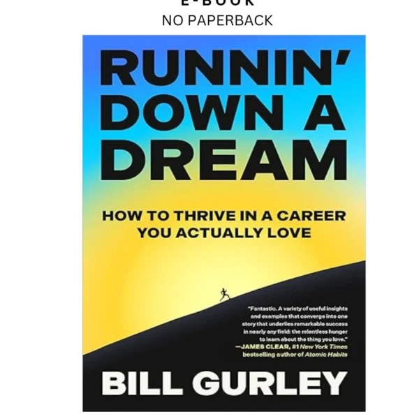 Runnin' Down a Dream: How to Thrive in a Career You Actua Ebook by Bill Gurley | Instant Download – book cover ebook