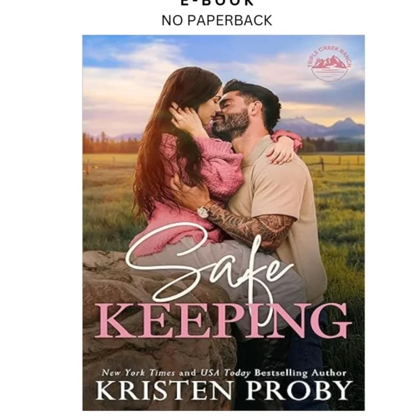 Safe Keeping (Triple Creek Ranch Book 2) Ebook by Kristen Proby | Instant Download – book cover ebook