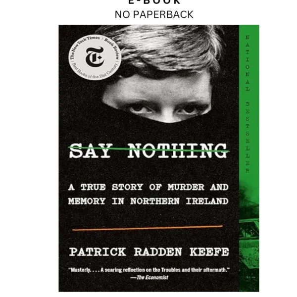 Say Nothing: A True Story of Murder and Me Ebook by Patrick Radden Keefe | Instant Download – book cover ebook