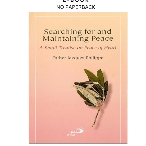 Searching for and Maintaining Peace: A Small Treatise on Pe Ebook by Jacques Philippe | Instant Download – book cover ebook
