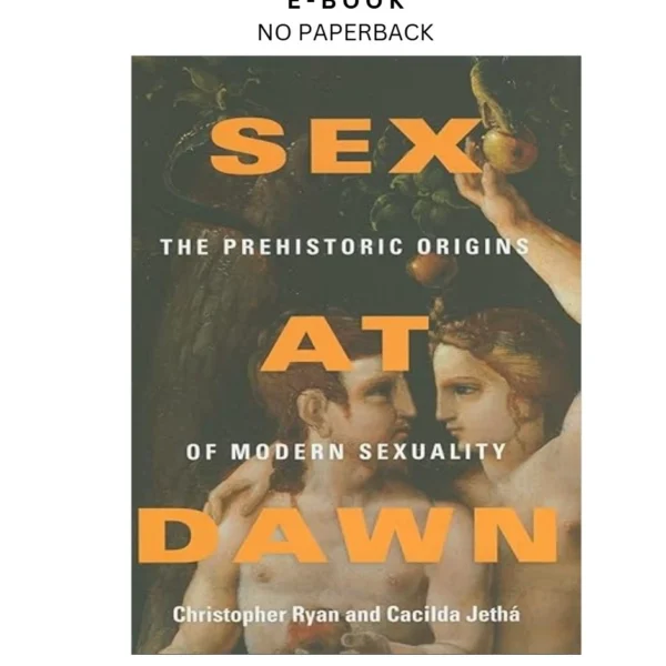 Sex at Dawn: The Prehistoric Origins of Modern Sexua Ebook by Christopher Ryan | Instant Download – book cover ebook