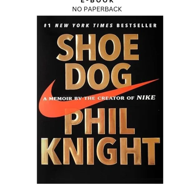 Shoe Dog: A Memoir by the Creator of Nike Ebook – Phil Knight | Instant Download – book cover ebook