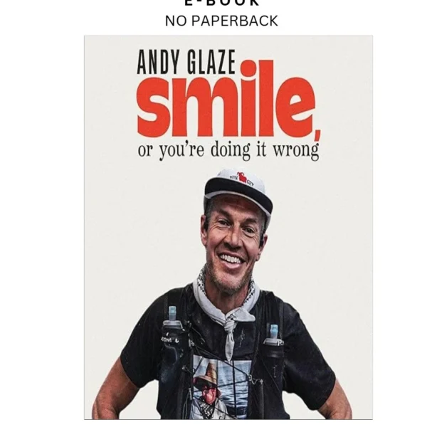 Smile, or You're Doing it Wrong: A Journey from Ro Ebook by Andy Glaze (Author Narrator) | Instant Download – book cover ebook