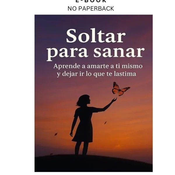 Soltar para sanar: Aprende a amarte a ti Ebook by Eliana Monte | Instant Download – book cover ebook
