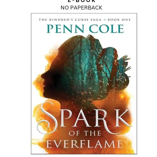 Spark of the Everflame: A Novel (The Kindre Ebook by Penn Cole | Instant Download – book cover ebook