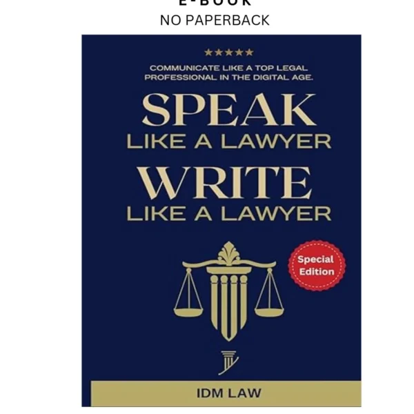 Speak Like a Lawyer: Write Like a Lawyer: Communic Ebook by IDM Law | Instant Download – book cover ebook
