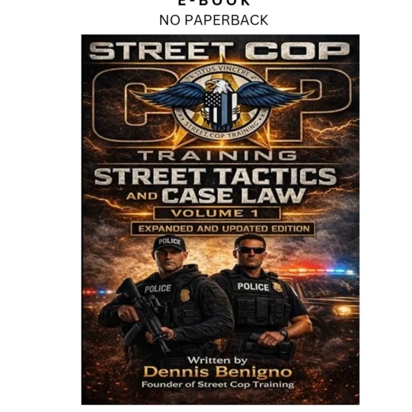 Street Tactics and Case Law Volume 1 (Street Tacti Ebook by Dennis C Benigno | Instant Download – book cover ebook