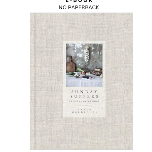 Sunday Suppers: Recipes + Gatherings: A C Ebook by Karen Mordechai | Instant Download – book cover ebook
