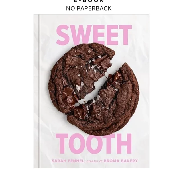 Sweet Tooth: 100 Desserts to Save Room For ( Ebook by Sarah Fennel | Instant Download – book cover ebook