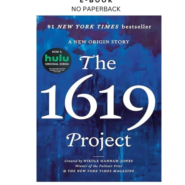 The 1619 Project: A New Origin Story Ebook by Nikole Hannah-Jones (Creator) | Instant Download – book cover ebook