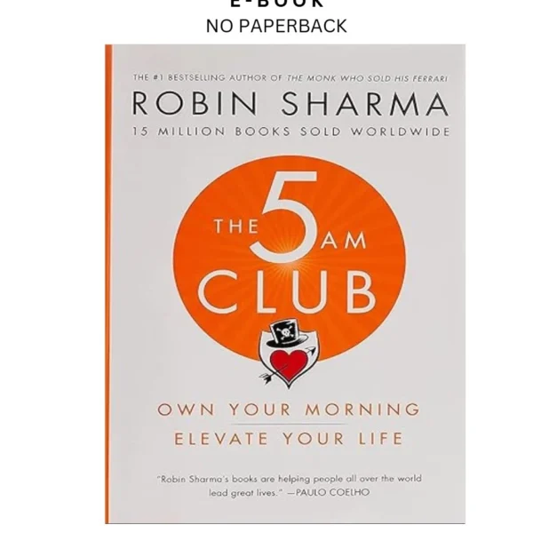 The 5AM Club: Own Your Morning. Elevate Your Life. Ebook by Robin Sharma | Instant Download – book cover ebook