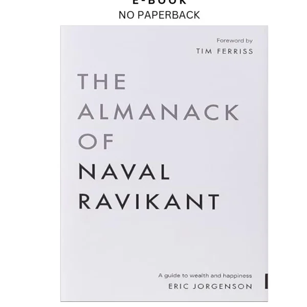 The Almanack of Naval Ravikant: A Guide to Wealth a Ebook by Eric Jorgenson | Instant Download – book cover ebook