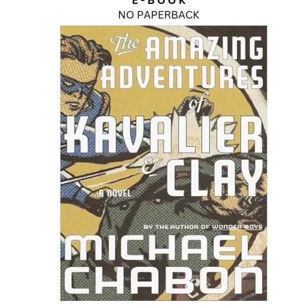 The Amazing Adventures of Kavalier & Clay: A Novel Ebook by Michael Chabon | Instant Download – book cover ebook