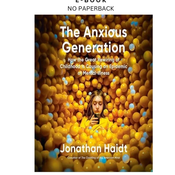 The Anxious Generation: How the Great Rewir Ebook by Jonathan Haidt (Author Narrator) | Instant Download – book cover ebook