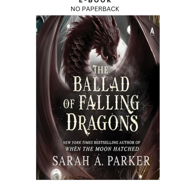 The Ballad of Falling Dragons: A Novel Ebook by Sarah A. Parker | Instant Download – book cover ebook