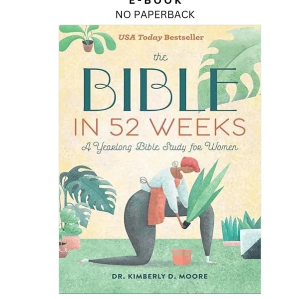 The Bible in 52 Weeks: A Yearlong Bible Study for Women Ebook by Dr. Kimberly D. Moore | Instant Download – book cover ebook