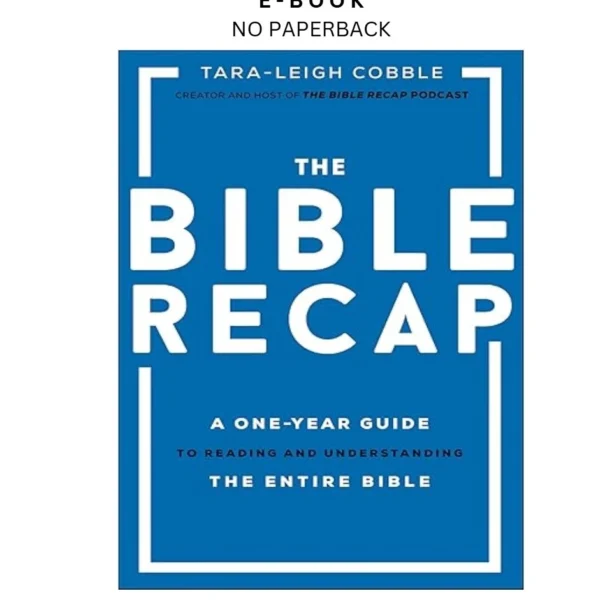 The Bible Recap: A One by Year Guide to Reading a Ebook – Tara-Leigh Cobble | Instant Download – book cover ebook
