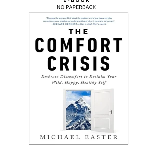 The Comfort Crisis: Embrace Discomfort T Ebook by Michael Easter | Instant Download – book cover ebook