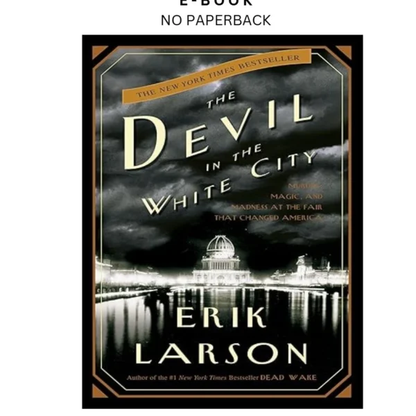 The Devil in the White City: Murder, Magic, and M Ebook by Erik Larson | Instant Download – book cover ebook