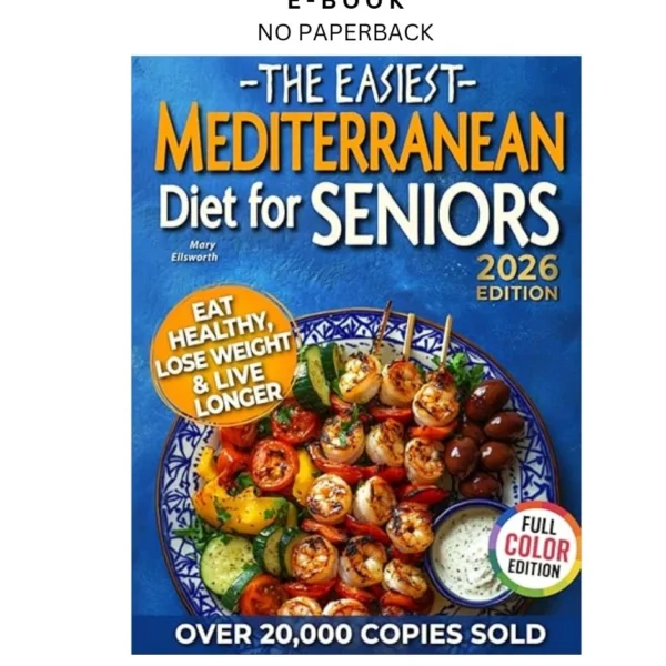 The Easiest Mediterranean Diet Cookbook for Seniors Ebook by Mary Ellsworth | Instant Download – book cover ebook