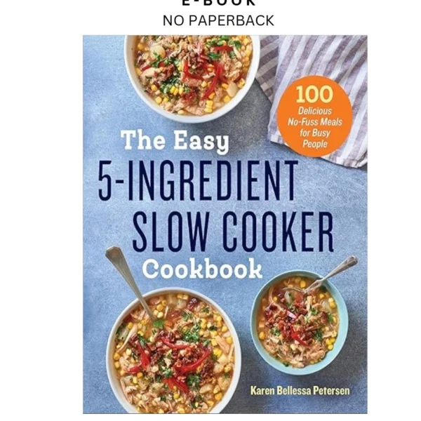 The Easy 5 by Ingredient Slow Cooker Cookbook: 10 Ebook – Karen Bellessa Petersen | Instant Download – book cover ebook