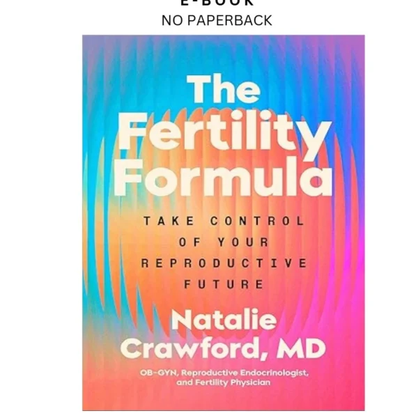 The Fertility Formula: Take Control of Your Reproducti Ebook by Natalie Crawford M.D. | Instant Download – book cover ebook
