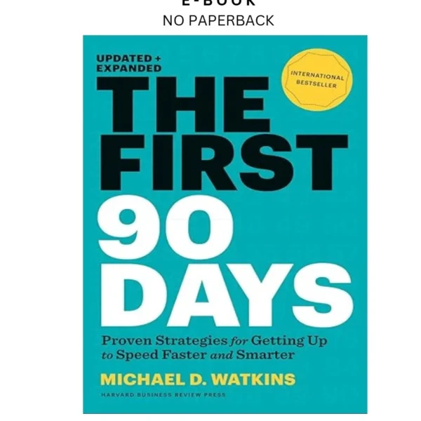 The First 90 Days: Proven Strategies for Ebook by Michael D. Watkins | Instant Download – book cover ebook