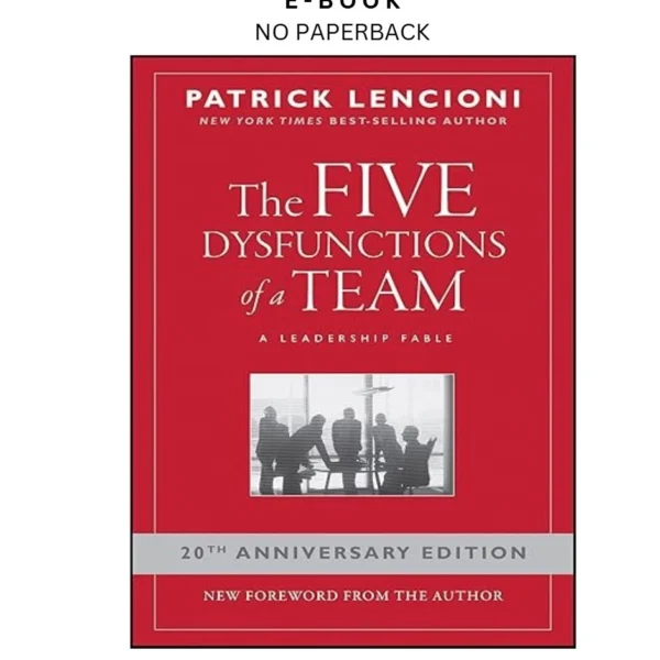 The Five Dysfunctions of a Team: A Leaders Ebook by Patrick M. Lencioni | Instant Download – book cover ebook