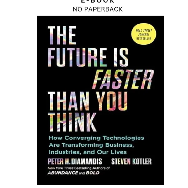 The Future Is Faster Than You Think: How Converging Techn Ebook by Peter H. Diamandis | Instant Download – book cover ebook