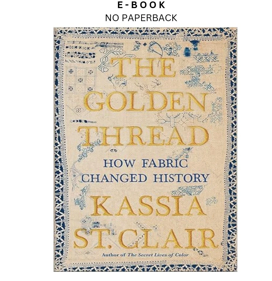 s-l1600-1258.webp The Golden Thread: How Fabric Changed History Ebook by Kassia St. Clair | Instant Download – book cover ebook