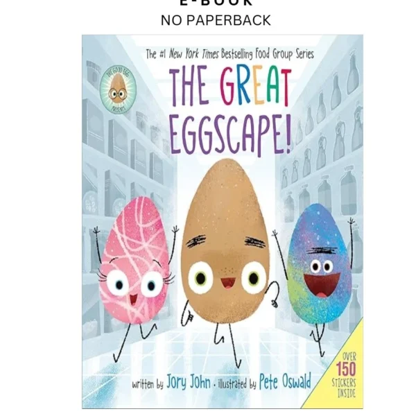 The Good Egg Presents: The Great Eggscape!: A Story Abo Ebook by Jory John | Instant Download – book cover ebook