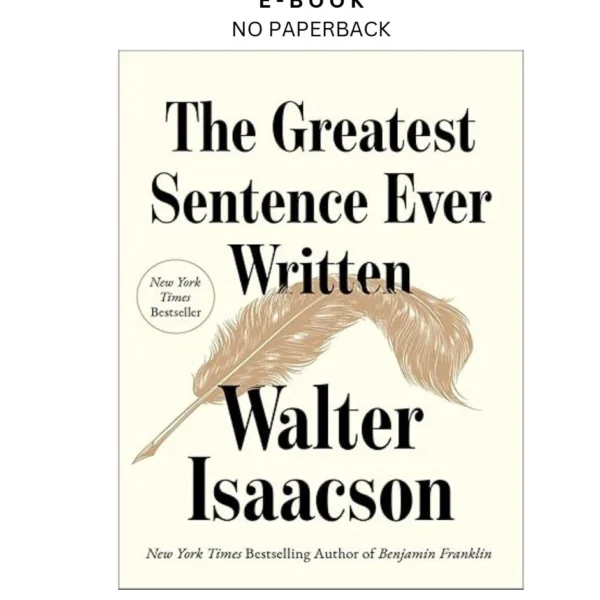 The Greatest Sentence Ever Written Ebook by Walter Isaacson | Instant Download – book cover ebook