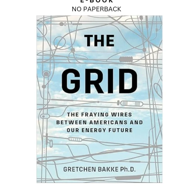 The Grid: The Fraying Wires Between Americans an Ebook by Gretchen Bakke | Instant Download – book cover ebook