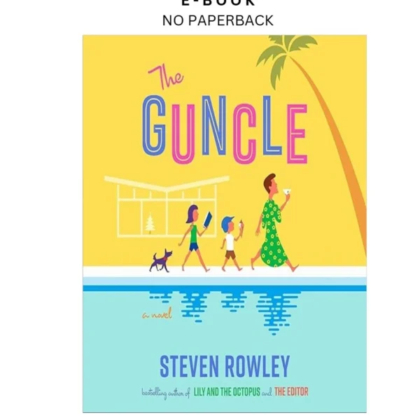The Guncle Ebook by Steven Rowley (Author Narrator) | Instant Download – book cover ebook