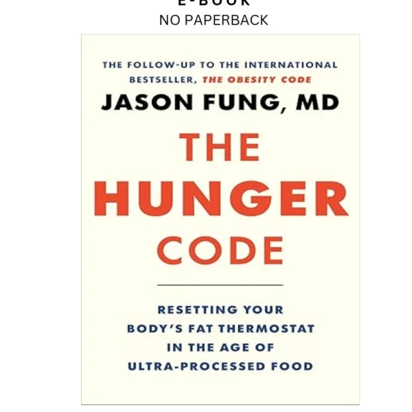 The Hunger Code: Resetting Your Body's Fat Thermostat in the Ebook by Dr. Jason Fung | Instant Download – book cover ebook